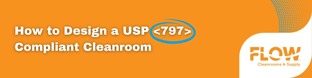 Blog Header: Designing a USP 797 Cleanroom